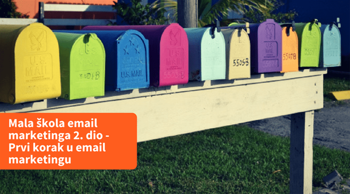 Mala škola email marketinga 2. dio - Prvi korak u email marketingu