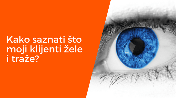 Kako saznati što moji klijenti žele i traže