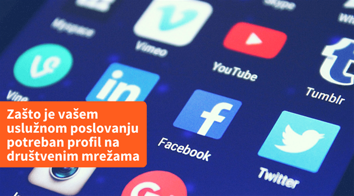 Zašto je vašem uslužnom poslovanju potreban profil na društvenim mrežama